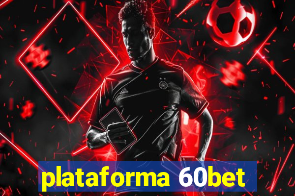 plataforma 60bet